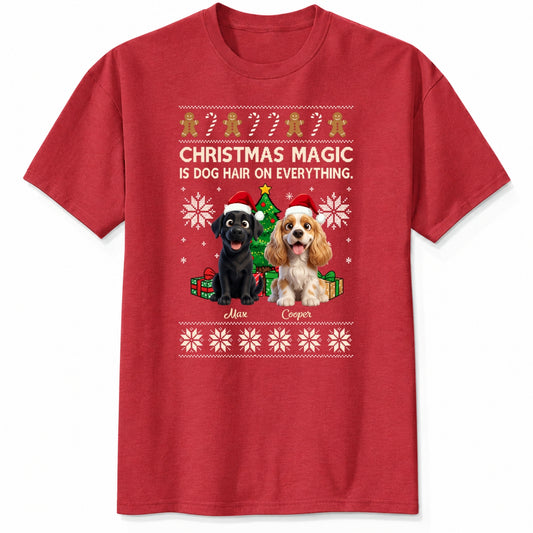 Funny "Christmas Magic Is Dog Hair On Everything" Custom Personalized Dogs T-Shirt FSDM91