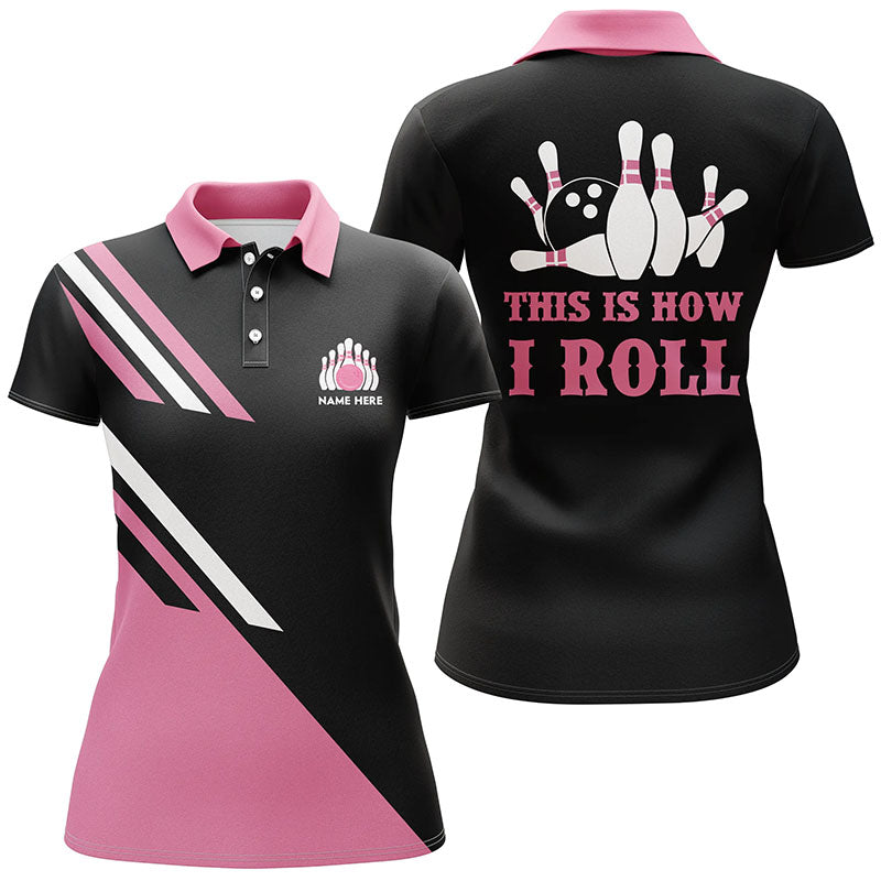This is how I roll custom Bowling Shirts, Personalized black women bowling polo shirts | Pink NQS5968