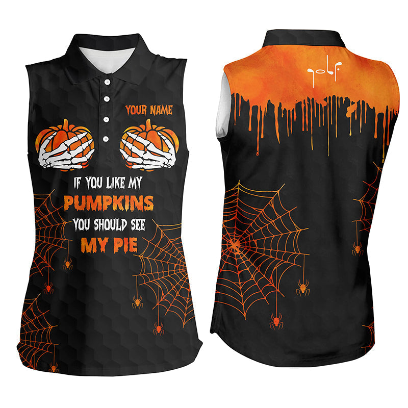 Funny Halloween Women sleeveless polo custom black orange If you like my pumpkin you should see my pie NQS6464