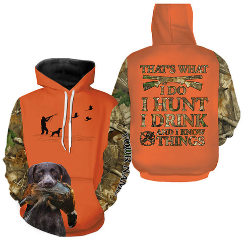 "I hunt I drink and I know things" orange hunting Shirts with GSP German Shorthaired Pointer dog FSD4045