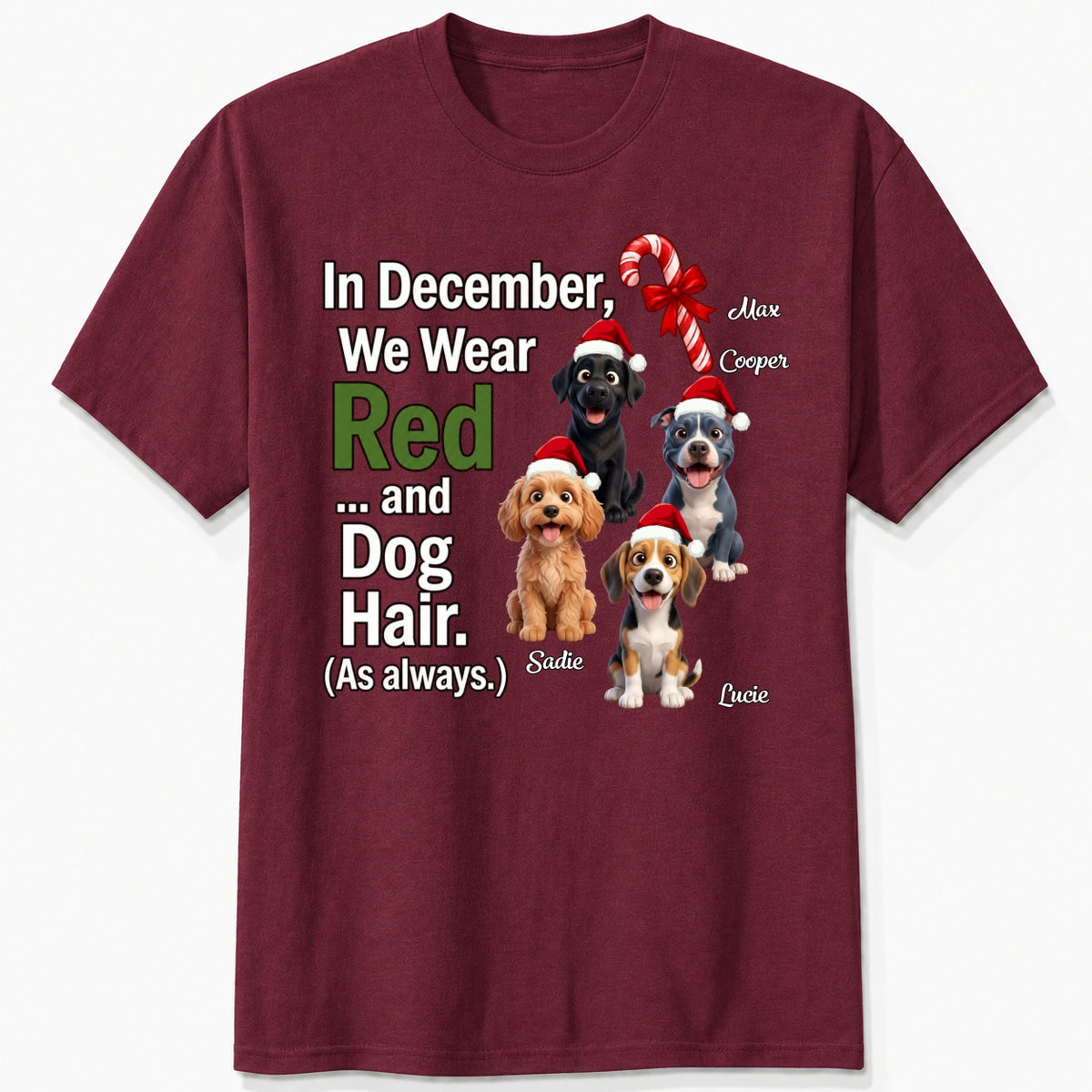 In December We Wear Red And Dog Hair Funny Personalized Dogs Christmas T-Shirt, Holiday Dog Mom & Dad Gift FSDM95