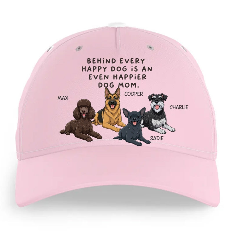 Behind Every Happy Dog is an Even Happier Dog Mom Custom Dogs Baseball Hat FSDM32