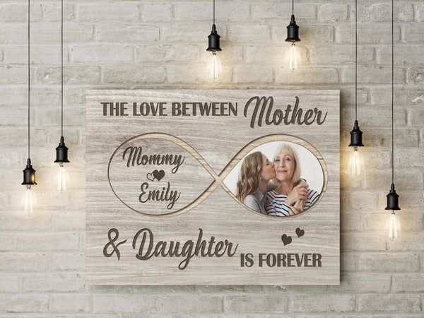 Personalized Infinity Canvas - The Love Between Mother & Daughter Is Forever, Mother's Day Gift N2537