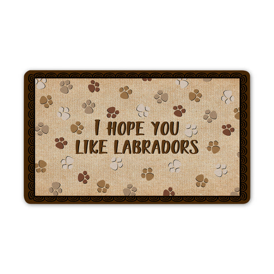 Dog Door Mat - I Hope You Like Labrador Retriever Doormat - Funny Dog Doormaat for Outdoor Indoor Decoration - Dog Lover Gift for Dog Mom, Dog Dad, Labrador Lover - JDM52