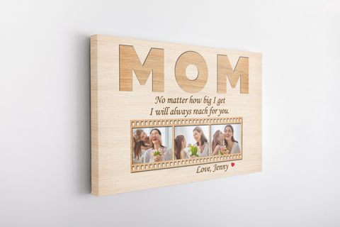Personalized Mom Canvas - Always Reach for Your, Mother's Day Gift for Mom Custom Photo Collage| N2464