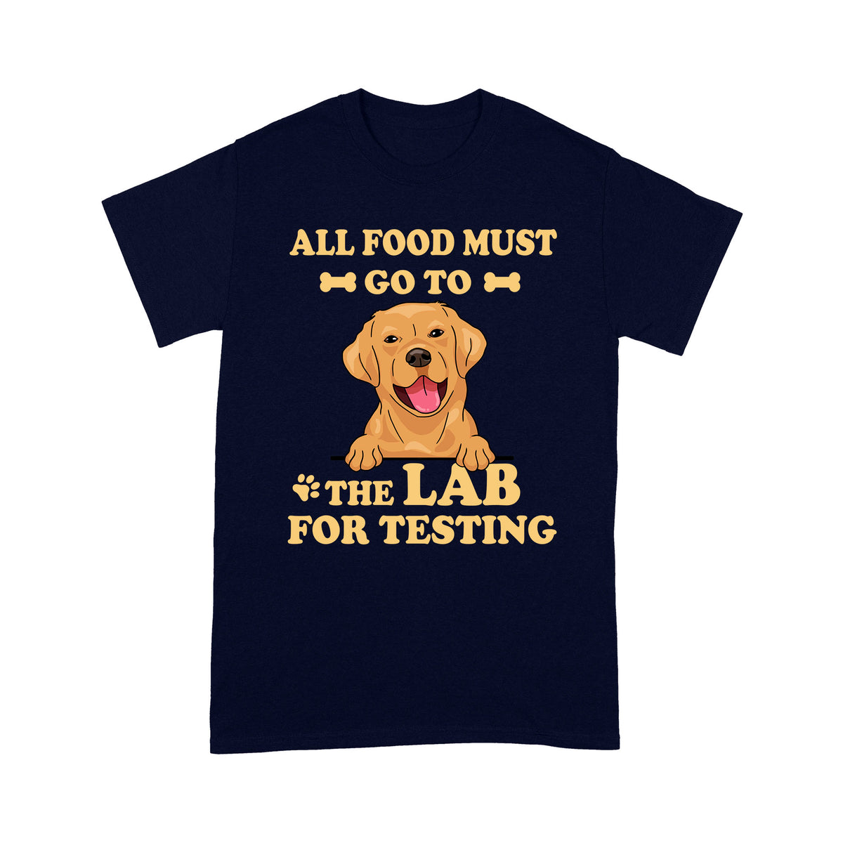 Funny 2D T-shirt for Labrador Retriever - All Food Must Go To The Lab - Dog Lover Tee, Gift for Dog Mom, Dog Dad, Lab Dog T-shirt - JTSD134 A02M07