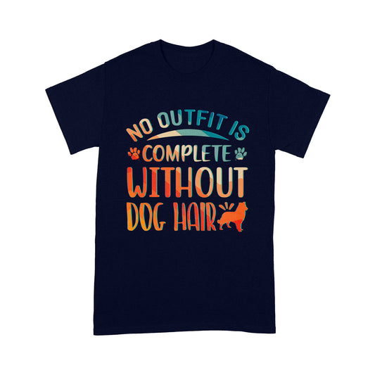 Retro Dog Lover T-shirt| No Outfit is Complete Without Dog Hair T-shirt, Dog Lover Tee, Funny Dog Shirt, Dog Mom, Dog Dad, Dog Lover, Dog Shirt| JTSD101 A02M01
