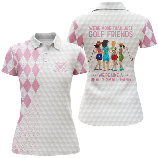 Custom funny women golf polo shirts multi-color we're more than just golf friends we're small gang NQS3669