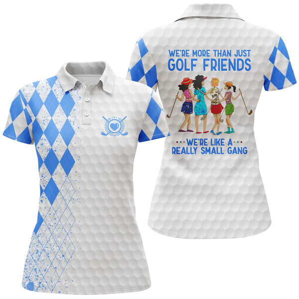 Custom funny women golf polo shirts multi-color we're more than just golf friends we're small gang NQS3669