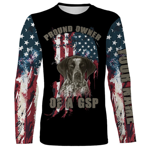 Funny Pround owner of a GSP American Flag Custom Name T-shirt, Hoodie Personalized gift for dog lover FSD3742