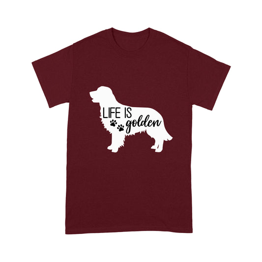Funny Dog Lover T-shirt - Life Is Golden Shirt, Golden Retriever Owner Gift, Cute Dog Shirt, Gift for Dog Lover, Dog Mom, Dog Dad, Women, Men - JTSD114 A02M01