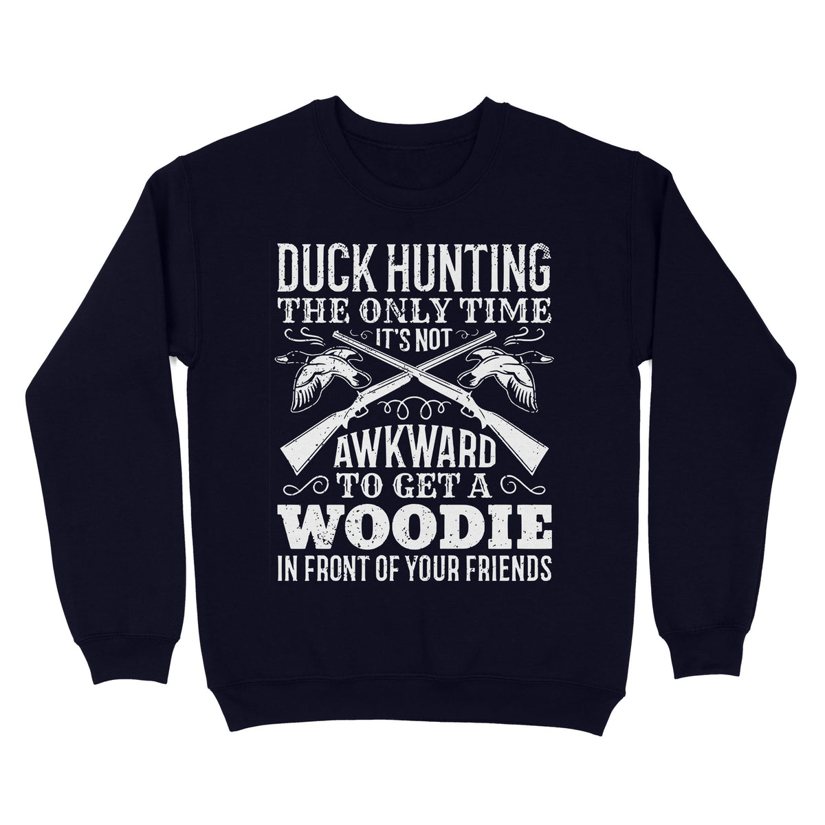 Duck hunting the only time new hunting Standard Crew Neck Sweatshirt