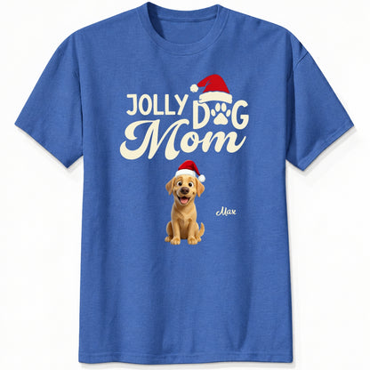 Funny Custom Dog Christmas T-Shirt, Jolly Dog Mom Personalized Pet Shirt, Festive Dog Lover Tee FSDM108