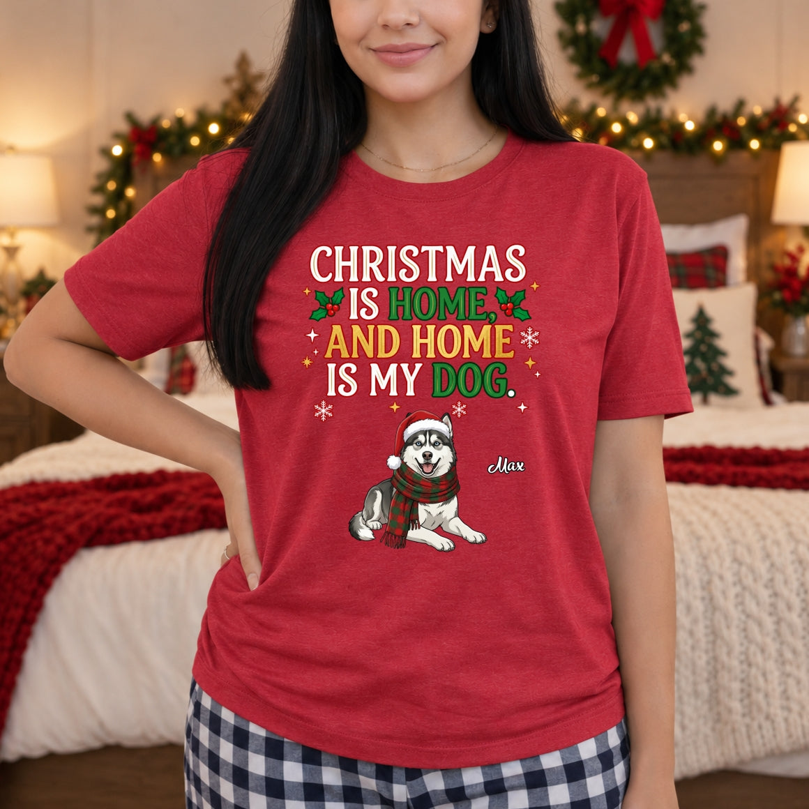 Funny Custom Dogs Christmas T-Shirt, Christmas Is Home And Home Is My Dog Personalized Pet Shirt FSDM119