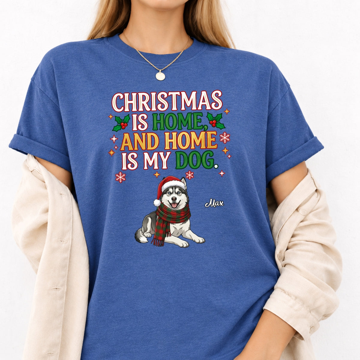 Funny Custom Dogs Christmas T-Shirt, Christmas Is Home And Home Is My Dog Personalized Pet Shirt FSDM119