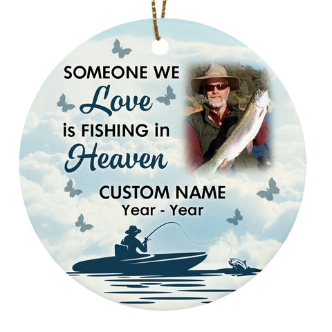 Someone We Love is Fishing in Heaven Ornament, Personalized Memorial Gift for Loss of Dad Grandpa Brother Fisherman OMT29-4