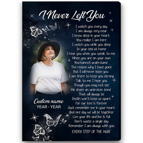 I Never Left You Memorial Canvas Gift| Sympathy Gift for Loss of Loved One| Dad Mom Loss Gift NXM226