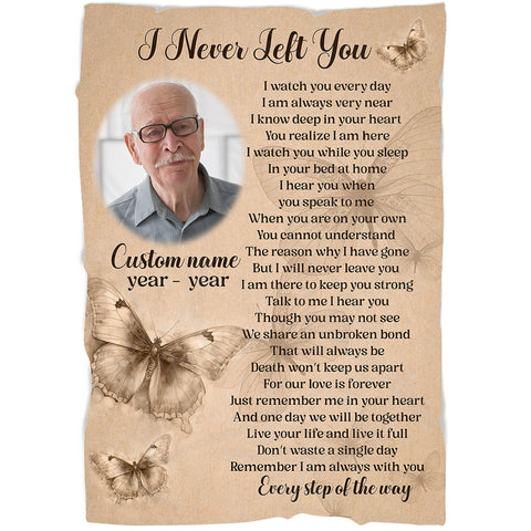 I Never Left You Memorial Blanket Personalized Sympathy Gifts For Loss of Loved One MM06