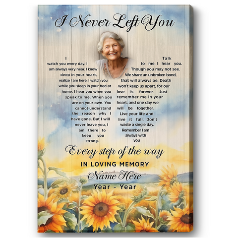 Memorial Canvas Gift| I Never Left You - Remembrance Sympathy Gift For For Loss Loved One NXM445