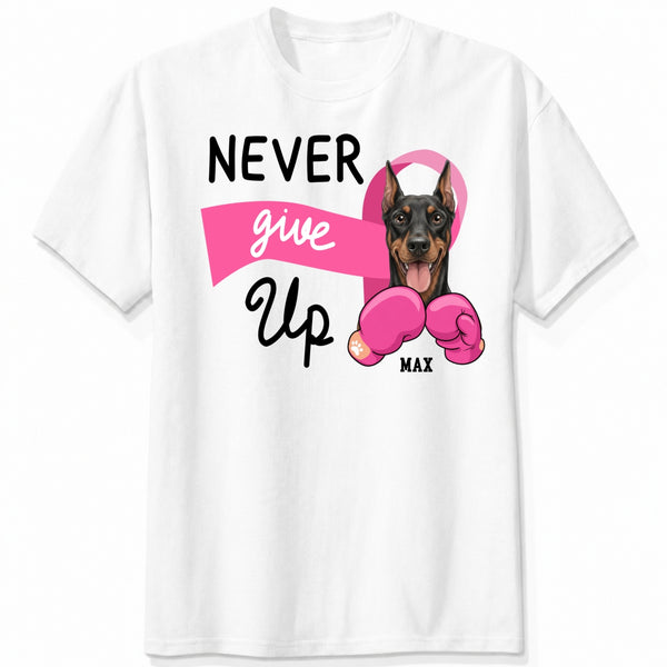Never Give Up Breast Cancer Awareness Custom Personalized Dogs Unisex T-shirt for Dog Mom FSDM33