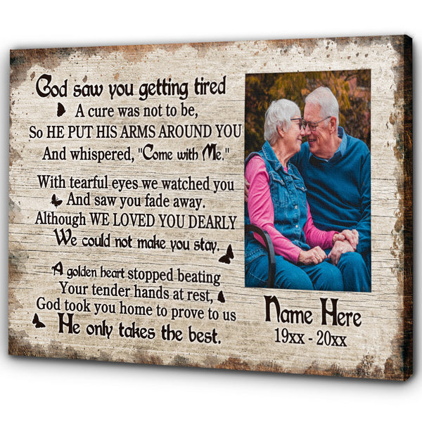 Personalized Memorial Canvas Gifts God Saw You Getting Tired Memorial Gift for Loss of Loss One NXM359