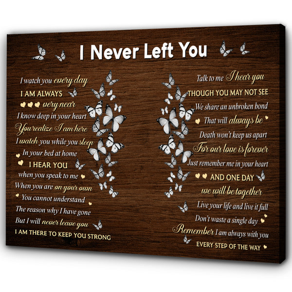 Memorial Canvas Gifts for Loss of Loved One, I Never Left You Personalized Sympathy Gifts NXM36