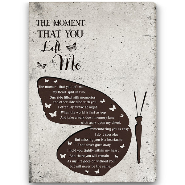 Personalized Memorial Canvas| Remembrance Gift For Loss of Loved One The Moment That You Left Me NXM394