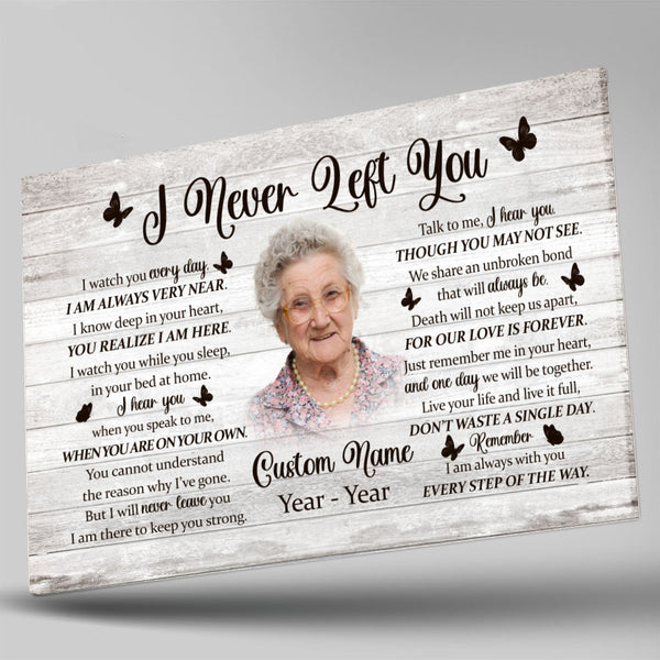 Personalized Memorial Gift For Loss Of Loved One| I Never Left You Canvas Remembrance Gift For Loss Of Dad Mom NXM54