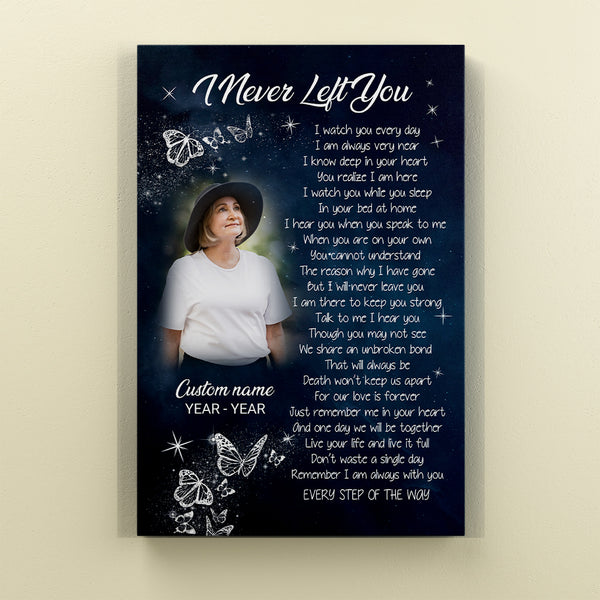 I Never Left You Memorial Canvas Gift| Sympathy Gift for Loss of Loved One| Dad Mom Loss Gift NXM226