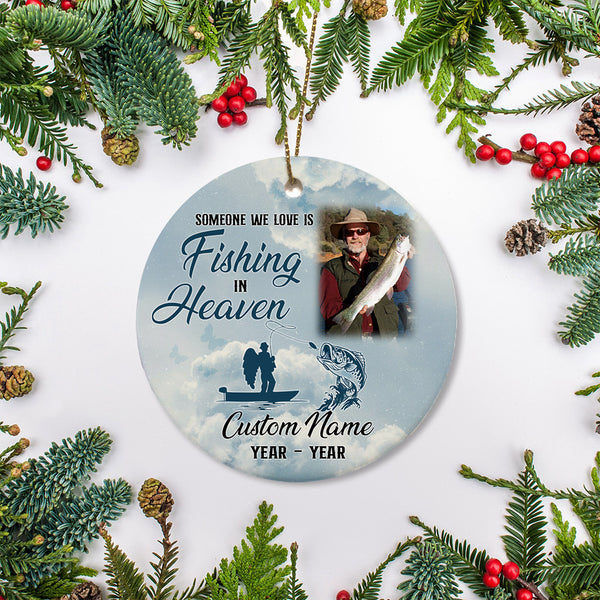 Someone We Love is Fishing in Heaven Ornament, Personalized Memorial Gift for Loss of Dad Grandpa Brother Fisherman OMT29-3