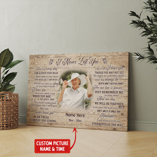 Personalized Memorial Canvas Gift I Never Left You| Memorial Gift For Loss Of Loved One In Remembrance Gifts NXM369