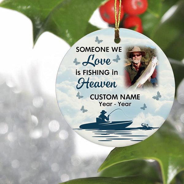 Someone We Love is Fishing in Heaven Ornament, Personalized Memorial Gift for Loss of Dad Grandpa Brother Fisherman OMT29-4