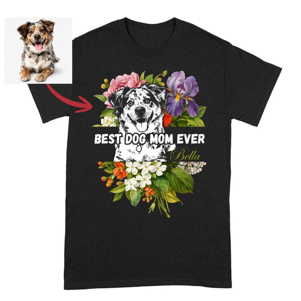 Floral Best Dog Mom Ever Custom Dog T-shirt, Pet Gift for Dog Mom FSD4828