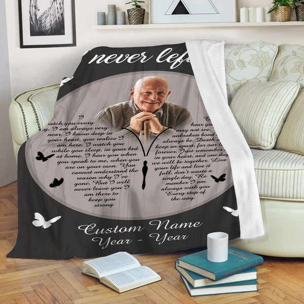 I Never Left You Memorial Blanket, Personalized Remembrance Gift For Loss Of Loved One MM20