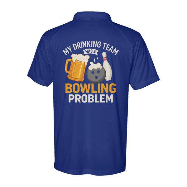 Funny Bowling Performance Polo Shirts My Drinking Team has a bowling problem D02 NQS9891