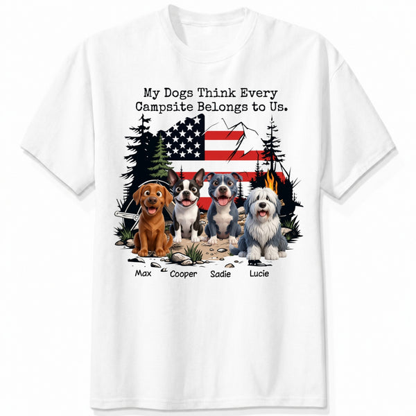 My Dogs Think Every Campsite Belongs to Us Funny Custom Personalized Dog T-Shirt for Camper Dog Mom Dog Dad FSDM48