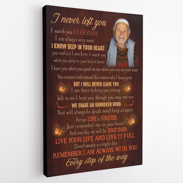 I Never Left You Memorial Canvas Gifts| Sympathy Gift for Loss of Loved One Remembrance Gifts NXM166