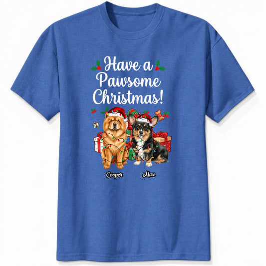 Funny "Have A Pawsome Christmas" Custom Dogs Christmas T-Shirt, Holiday Gift for Dog Mom Dog Dad FSDM85