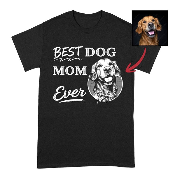 Best Dog Mom Ever Custom Dog Shirt for Women, Gift for Dog Mom FSD4831