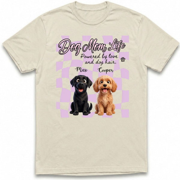 Dog Mom Life Powered by Love and Dog Hair Custom Personalized Dogs T-shirt for Dog Mom FSDM44