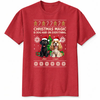 Funny "Christmas Magic Is Dog Hair On Everything" Custom Personalized Dogs T-Shirt FSDM91