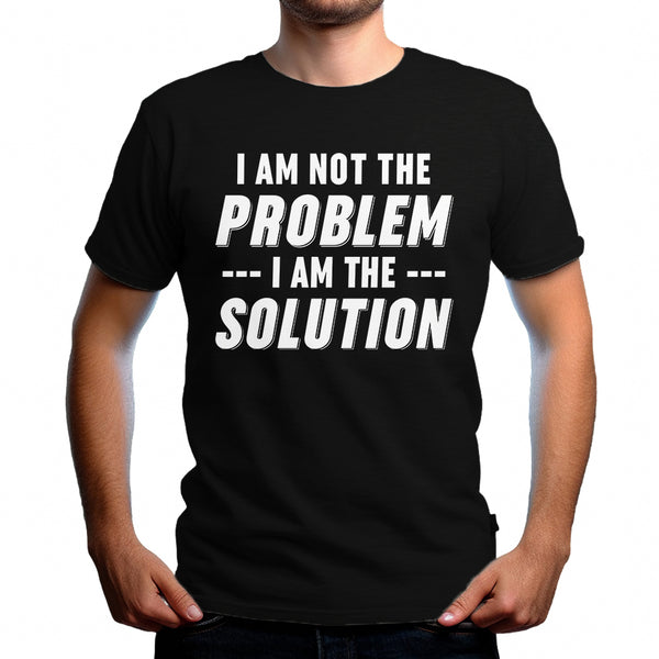 I am not the problem I am the solution T-shirt