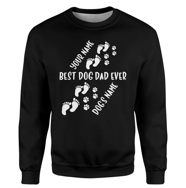 Dog Lovers - Best Dog Dad Ever - Custom Personalized Name Shirt for Dog Lovers D12