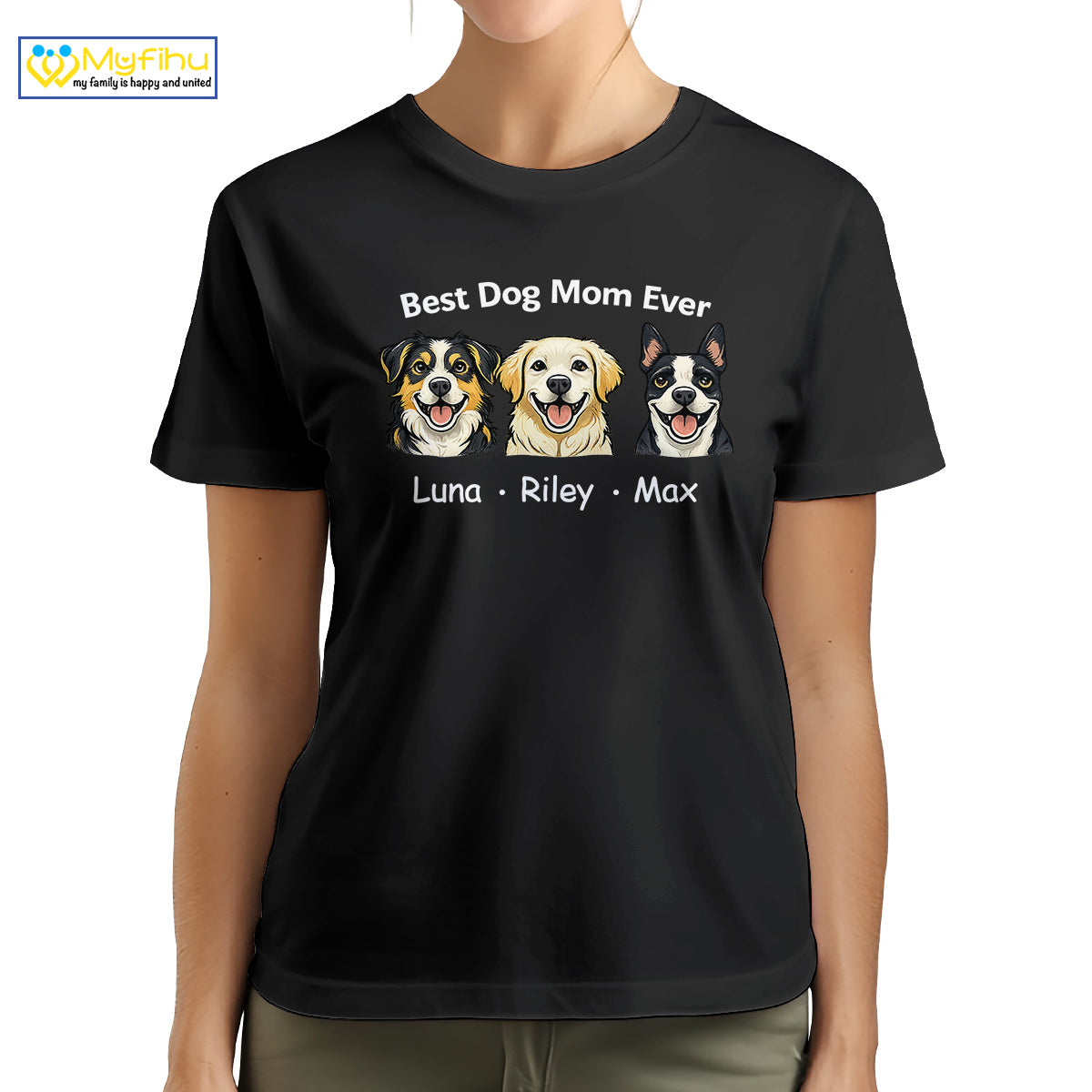Best Dog Mom Ever Custom 3 Dogfaces Premium Women's T-Shirt for Mom DM08