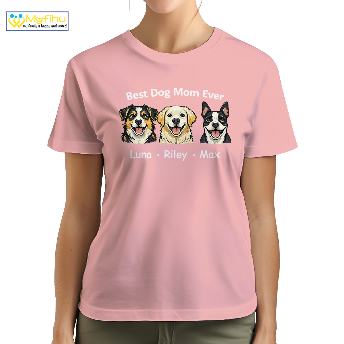 Best Dog Mom Ever Custom 3 Dogfaces Premium Women's T-Shirt for Mom DM08