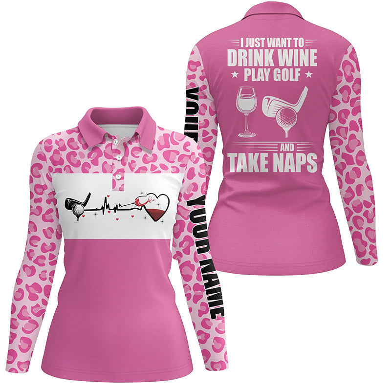 Pink leopard Womens golf heartbeat polo shirt custom I just want to drink wine play golf and take naps NQS6911