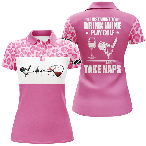 Pink leopard Womens golf heartbeat polo shirt custom I just want to drink wine play golf and take naps NQS6911