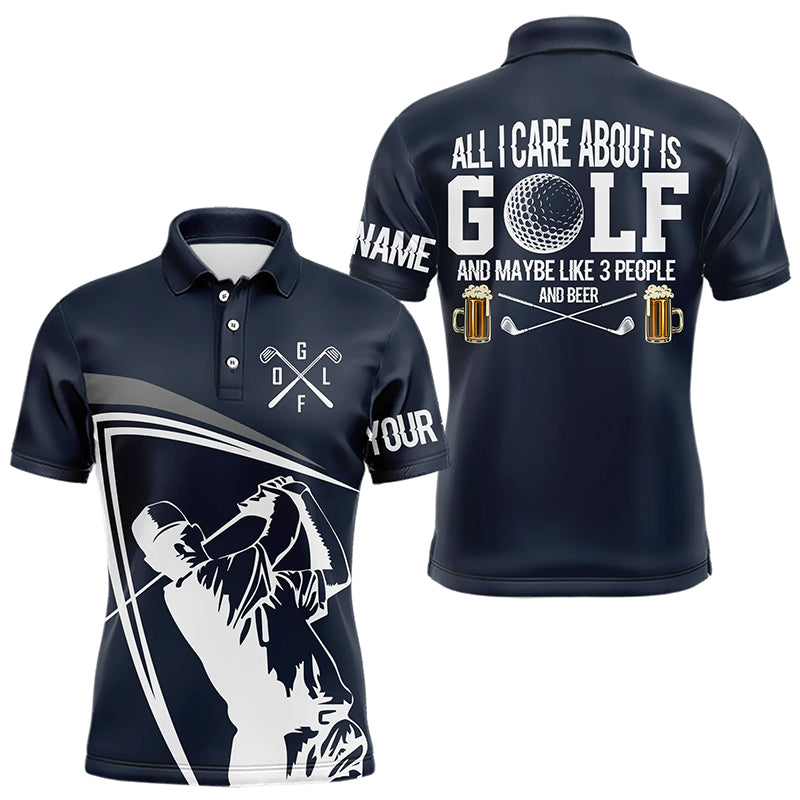 Funny Blue Mens golf polo shirt custom All I care about is golf and maybe 3 people & beer golf shirt NQS9174