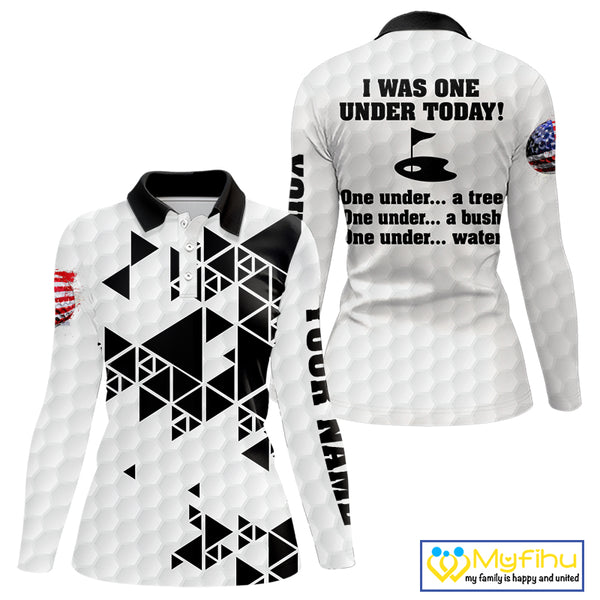 Funny Women golf polo shirts black and white custom I was one under today, under a tree, bush, water NQS10164