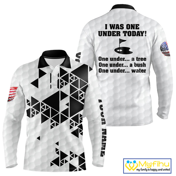 Funny Mens golf polo shirts black and white custom I was one under today, under a tree, bush, water NQS10164